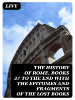 The History of Rome, Books 37 to the End with the Epitomes and Fragments of the Lost Books