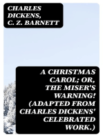 A Christmas Carol; Or, The Miser's Warning! (Adapted from Charles Dickens' Celebrated Work.)