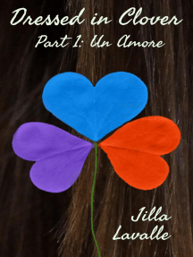 Dressed in Clover: Part 1: Un Amore by Jilla Lavalle - Ebook | Scribd