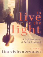 To Live in the Light: A Life Renewed, A Faith Restored