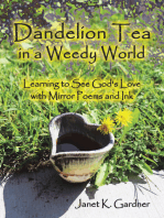 Dandelion Tea in a Weedy World: Learning to See God's Love with Mirror Poems and Ink