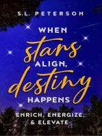 When Stars Align, Destiny Happens; Enrich, Energize, & Elevate