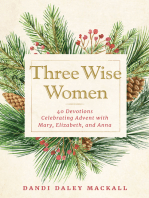 Three Wise Women: 40 Devotions Celebrating Advent with Mary, Elizabeth, and Anna