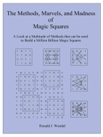 The Methods, Marvels, and Madness of Magic Squares: A Look at a Multitude of Methods that can be used to Build a Million Billion Magic Squares