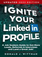Ignite Your LinkedIn Profile: A Job Seeker's Guide to Get More Leads, Referrals & Interviews and Land a Great Job