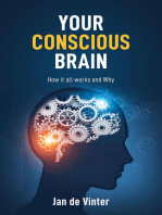 YOUR CONSCIOUS BRAIN: How it all works and Why