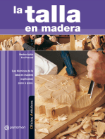 Oficios Artísticos. La talla en madera: Las técnicas de la talla en madera explicadas paso a paso