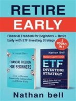 Retire Early (2 Books in 1).Financial Freedom for Beginners + Retire Early with ETF Investing Strategy