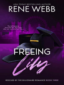 Freeing Lily: A Rescued by the Billionaire Romance Series, #3