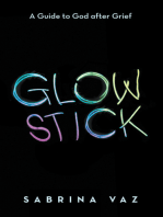 Glowstick: A Guide to God After Grief