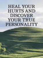 Heal Your Hurts and Discover Your True Personality