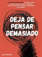 Deja de pensar demasiado: 3 técnicas para aliviar el estrés, detener las espirales negativas, despejar la mente y concentrarse en el presente