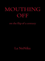 MOUTHING OFF: on the flip of a century
