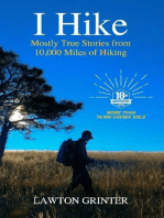 I Hike: Mostly True Stories from 10,000 Miles of Hiking