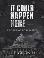 It Could Happen Here –: A Roadmap to Disaster