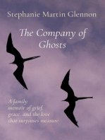 The Company of Ghosts: A family  memoir of grief,  grace, and the love  that surpasses measure
