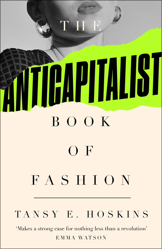 The Anti-Capitalist Book of Fashion by Tansy Hoskins, Andreja