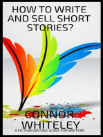 How To Write And Sell Short Stories: A Fiction Writing Guide For Writers: Books for Writers and Authors, #5