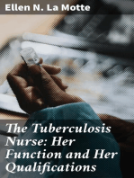 The Tuberculosis Nurse: Her Function and Her Qualifications: A Handbook for Practical Workers in the Tuberculosis Campaign