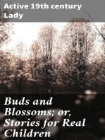 Buds and Blossoms; or, Stories for Real Children