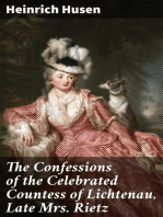 The Confessions of the Celebrated Countess of Lichtenau, Late Mrs. Rietz: Now Confined in the Fortress of Gloglau as a State-prisoner
