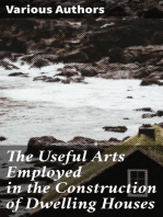 The Useful Arts Employed in the Construction of Dwelling Houses