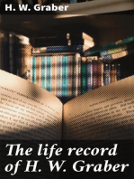 The life record of H. W. Graber: A Terry Texas Ranger, 1861-1865; sixty-two years in Texas