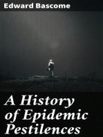 A History of Epidemic Pestilences: From the Earliest Ages, 1495 Years Before the Birth of our Saviour to 1848: With Researches into Their Nature, Causes, and Prophylaxis