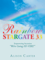 Rainbow Stargate 33: Empowering Ascension  “We’Re Going Hi-Vibe!”