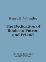 The Dedication of Books to Patron and Friend (Barnes & Noble Digital Library): A Chapter in Literary History