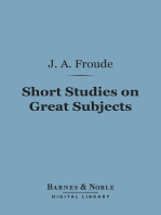 Short Studies on Great Subjects (Barnes & Noble Digital Library)