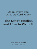 The King's English and How to Write It (Barnes & Noble Digital Library): A Comprehensive Text-Book of Essay Writing