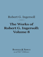 The Works of Robert G. Ingersoll, Volume 8 (Barnes & Noble Digital Library)