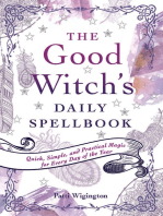 The Good Witch's Daily Spellbook: Quick, Simple, and Practical Magic for Every Day of the Year