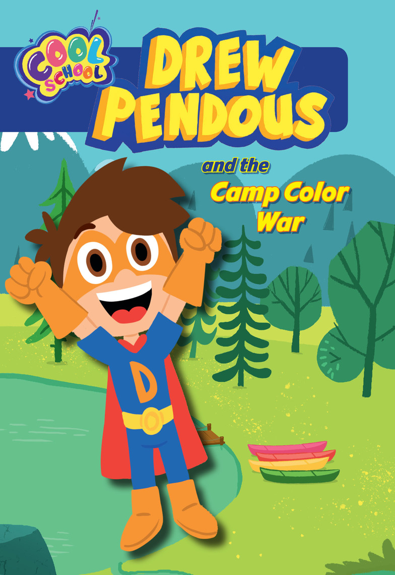 Drew Pendous and the Camp Color War (Drew Pendous #1) by Cool School ...