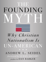 The Founding Myth: Why Christian Nationalism Is Un-American