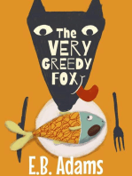 The Very Greedy Fox: Silly Wood Tale