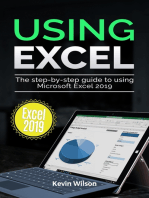 Using Excel 2019: The Step-by-step Guide to Using Microsoft Excel 2019