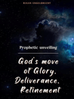 Prophetic Unveiling: God’s Move of Glory, Deliverance, Refinement: The Prophetic
