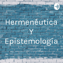 Hermenéutica Y Epistemología