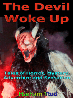 The Devil Woke Up: Tales of Horror, Mystery, Adventure and Sensation