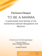 To Be a Marma: A Passionately Lived Identity on the Borderlands Between Bangladesh and Myanmar