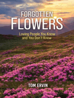 Forgotten Flowers: Loving People You Know and You Don't Know