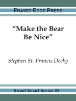 "Make the Bear Be Nice"