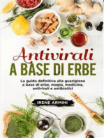 Antivirali a base di erbe. La guida definitiva alla guarigione a base di erbe, magia, medicina, antivirali e antibiotici