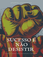 Sucesso é não desistir: Passo a passo para o sucesso