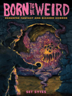 Born to Be Weird: Demented Fantasy and Bizarro Horror