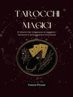 Tarocchi Magici: 31 Giorni Per Imparare A Leggere I Tarocchi E Sviluppare L'intuizione