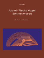 Als wir Fische Vögel Sonnen waren: Gedichte und Kurzprosa