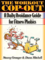 The Workout Cop-Out: A Daily Avoidance Guide for Fitness Phobics